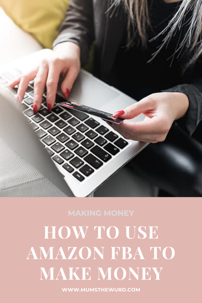 How To Make Money On Amazon FBA, MumsTheWurd